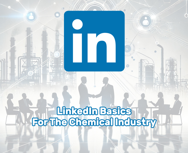 From Connections to Conversions: The Essential Elements of a Winning LinkedIn Profile in the Chemical Industry